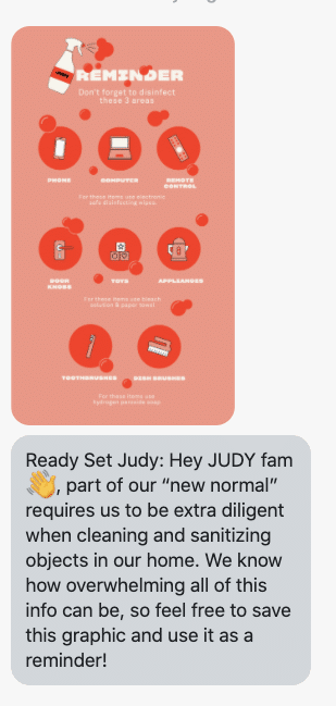 " Hey JUDY fam 👋, part of our “new normal” requires us to be extra diligent when cleaning and sanitizing objects in our home. We know how overwhelming all of this info can be, so feel free to save this graphic and use it as a reminder! "