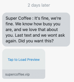It's fine, we're fine. We know how busy you are, and we love that about you. Last text and we wont ask again. Did you want this? {abandoned_cart_link}