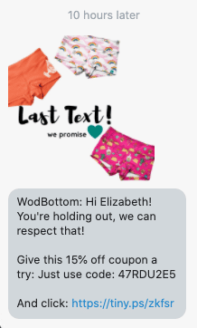 Hi {first_name}! You're holding out, we can respect that! Give this 15% off coupon a try: Just use code: {15_percent_coupon} And click: {abandoned_cart_link}