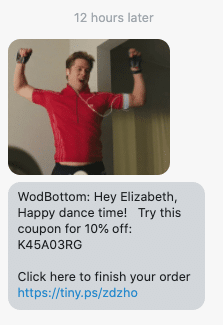 Hey {first_name}, Happy dance time! Try this coupon for 10% off: {10_percent_coupon} Click here to finish your order {abandoned_cart_link}